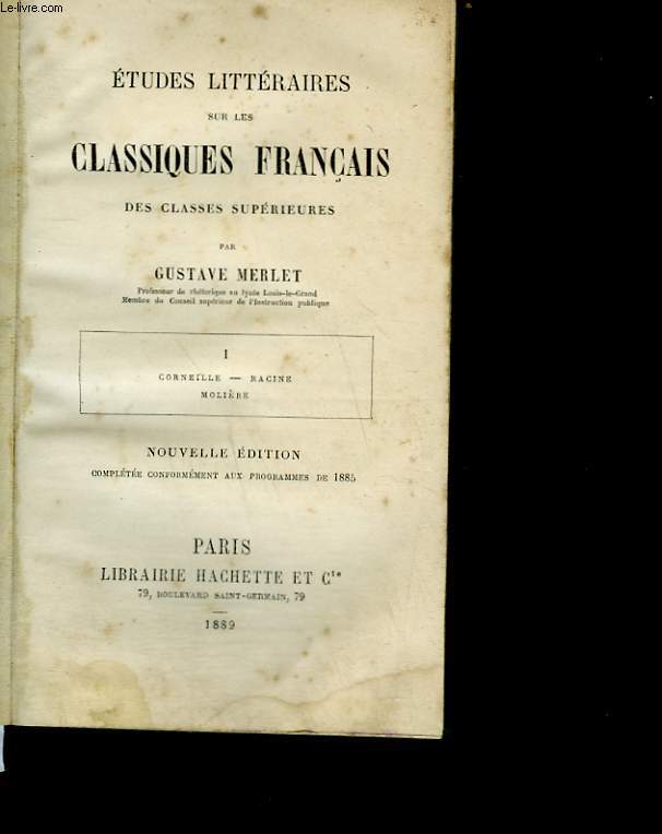 Etudes littraires sur les classiques franais des classes suprieures. Tome 1.
