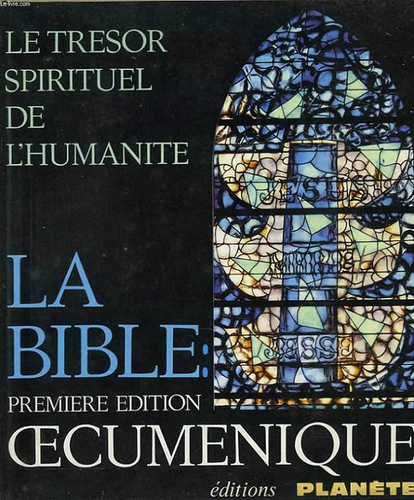 La Bible oecumnique. Le trsor spirituel de l'humanit. Tome 1 / Le pentateuque, les livres historiques.