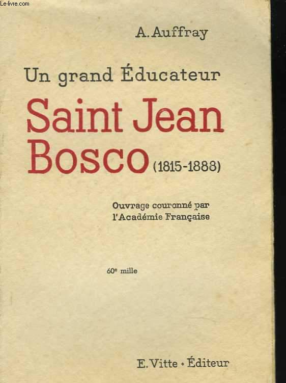Un grand ducateur : Saint Jean Bosco (1815-1888)