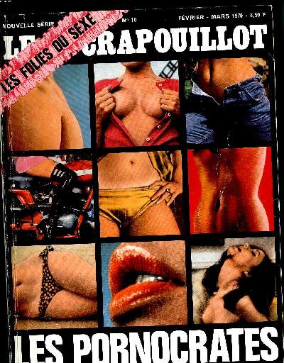 LE CRAPOUILLOT, NOUVELLE SERIE, N10: LES PORNOCRATES, LES FOLIES DU SEXE