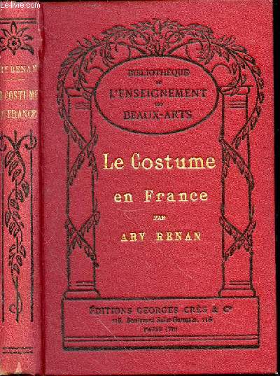 LE COSTUME EN FRANCE - Bibliothque de l'Enseignement des Beaux-Arts.