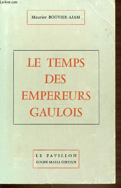 LE TEMPS DES EMPEREURS GAULOIS.