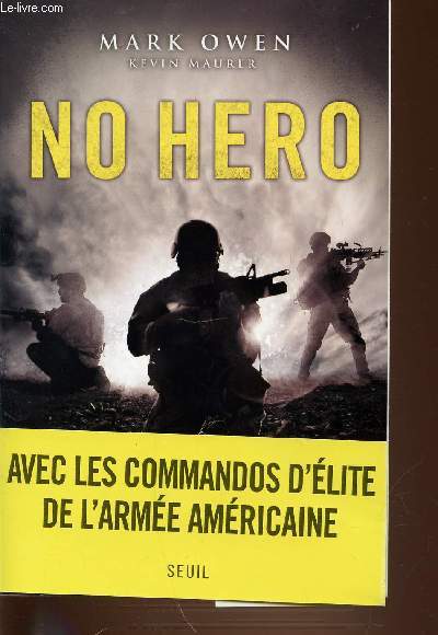 NO HERO - AVEC LES COMMANDOS D'ELITE DE L'ARMEE AMERICAINE.
