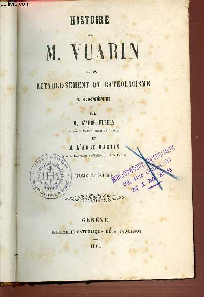 HISTOIRE DE M. VUARIN ET DU RETABLISSEMENT DU CATHOLICISME A GENEVE - TOME 2.