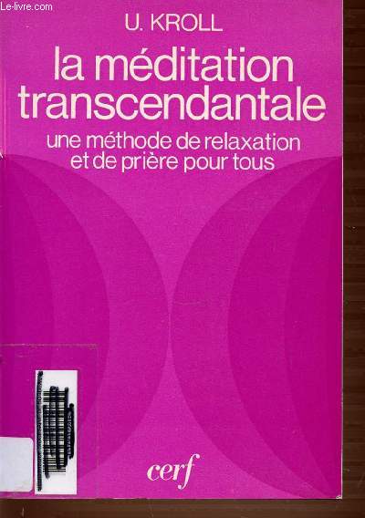 LA MEDITATION TRANSCENDANTALE - UNE METHODE DE RELAXATION ET DE PRIERE POUR TOUS.