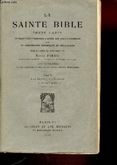 LA SAINTE BIBLE - TOME X : LES SAINTES EVANGILES - S. LUC - S. JEAN.