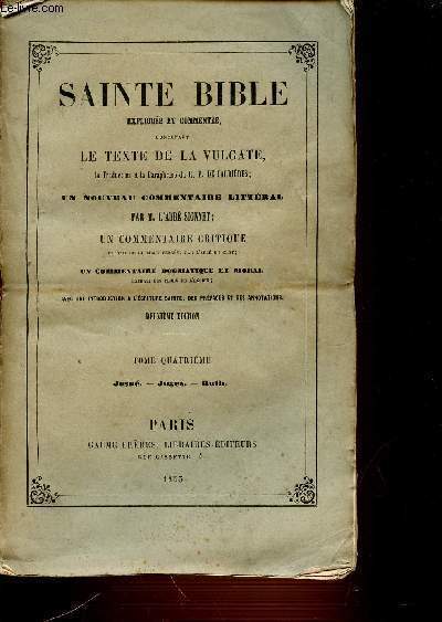 LA SAINTE BIBLE - TOME QUATRIEME : JOSUE - JUGES - RUTH.
