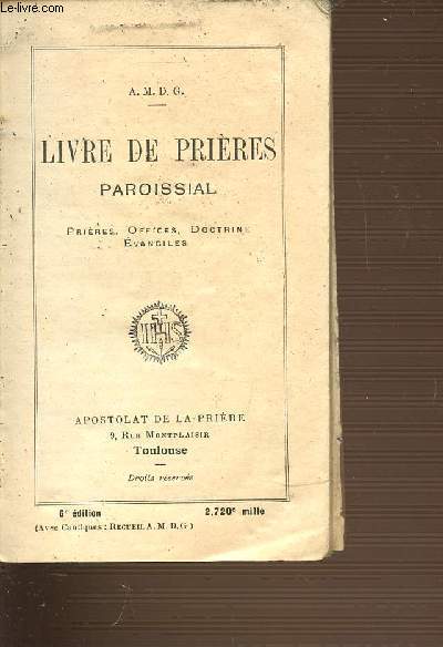 LIVRE DE PRIERES PAROISSIAL : PRIERES, OFFICES, DOCTRINE, EVANGILES.