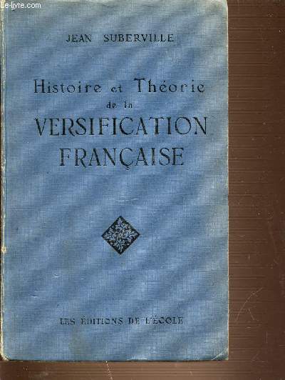 HISTOIRE ET THEORIE DE LA VERSIFICATION FRANCAISE.