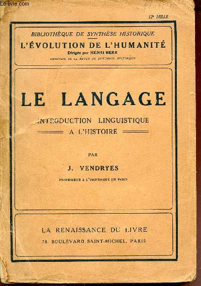 LE LANGAGE - INTRODUCTION LINGUISTIQUE A L'HISTOIRE - BIBLIOTHEQUE DE SYNTHESE HISTORIQUE - L'EVOLUTION HUMANITE.