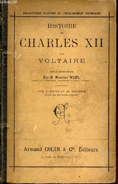 HISTOIRE DE CHARLES XII PAR VOLTAIRE - BIBLITOHEQUE ILLUSTREE DE L'ENSEIGNEMENT SECONDAIRE.