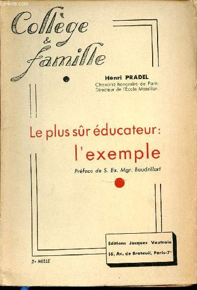 LE PLUS SUR EDUCATEUR : L'EXEMPLE. PREFACE DE S. EX. MGR. BAUDRILLART - COLLECTION 