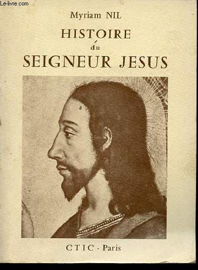 HISTOIRE DU SEIGNEUR JESUS.