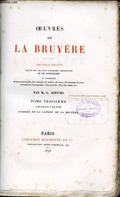 OUVRES DE LA BRUYERE - TOME 3 : SECONDE PARTIE : LEXIQUE DE LA LANGUE DE LA BRUYERE.
