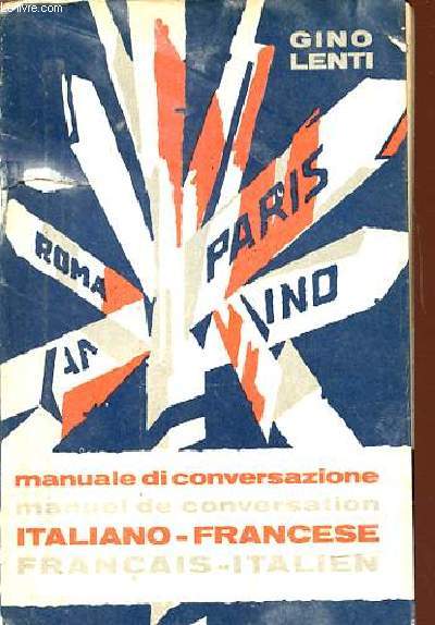 MANUEL DE CONVERSATION FRANCAIS-ITALIEN / MANUALE DI CONVERSAZIONE ITALIANO-FRANCESE.