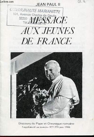 MESSAGE AUX JEUNES DE FRANCE - DISCOURS DU PAPE ET CHRONIQUE ROMAINE. SIPPLEMENT AU N377-378 JUIN 1980.