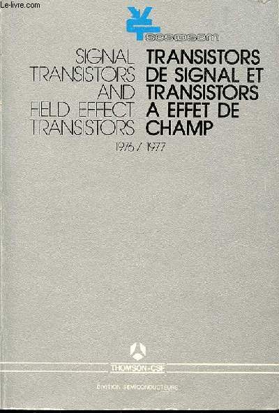 TRANSISTORS DE SIGNAL ET TRANSISTORS A EFFET DE CHAMP - SIGNAL TRANSISTORS AND FIELD EFFECT TRANSISTORS.
