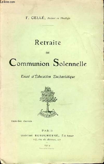 RETRAITE DE COMMUNION SOLENNELLE - ESSAI D'EDUCATION EUCHARISTIQUE.