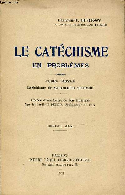 LE CATECHISME EN PROBLEMES - COURS MOYEN, CATECHISME DE COMMUNION SOLENNELLE.