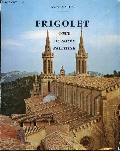 FRIGOLET : COEUR DE NOTRE PALESTINE.