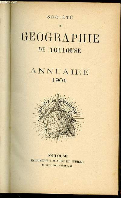 SOCIETE DE GEOGRAPHIE DE TOULOUSE - ANNUAIRE 1901.