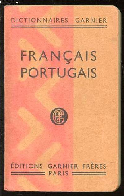 FRANCAIS PORTUGAIS - DICTIONNAIRES GARNIER.