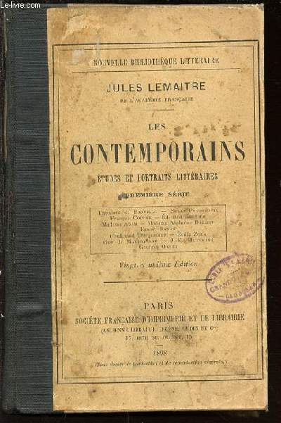 LES CONTEMPORAINS : ETUDES ET PORTRAITS LITTERAIRES. PREMIERE SERIE : THEODORE DE BANVILLE, SULLY PRUDHOMME, FRANCOIS COPPEE, MADAME ADAM, ERNEST RENAN, EMILE ZOLA, GUY DE MAUPASSANT, GEORGES OHNET, ETC.