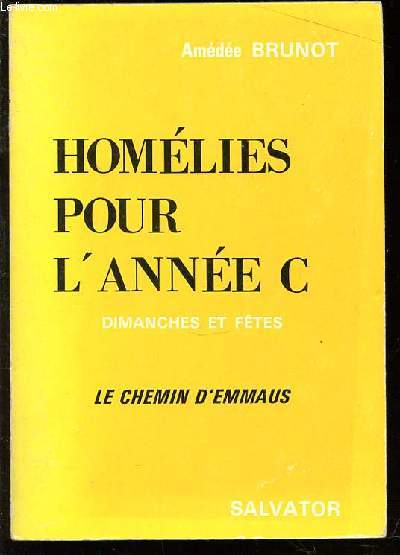 HOMELIES POUR L'ANNEE C - DIMANCHES ET FETES. LES CHEMIN D'EMMAUS.