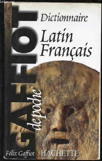 DICTIONNAIRE LATIN-FRANCAIS - GAFFIOT DE POCHE.