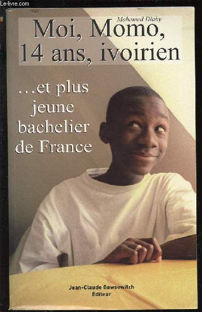 MOI, MOMO, 14 ANS, IVOIRIEN ... ET PLUS JEUNE BACHELIER DE FRANCE.