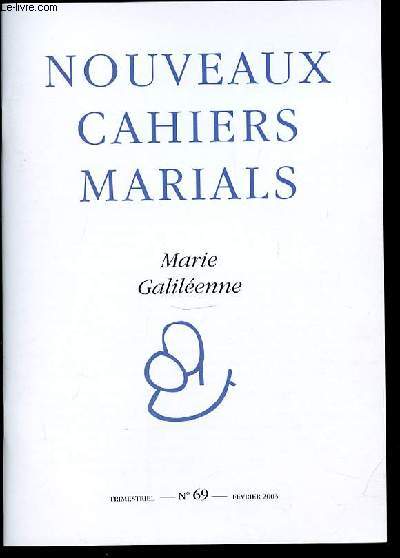 NOUVEAUX CAHIERS MARIALS N69 - MARIE GALILEENNE - REVUE DE THEOLOGIE ET DE SPIRITUALITE MARIALES. TRIMESTRIEL.