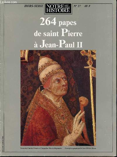 NOTRE HISTOIRE N27 / HORS SERIE - 264 PAPES DE SAINT PIERRE A JEAN-PAUL II.