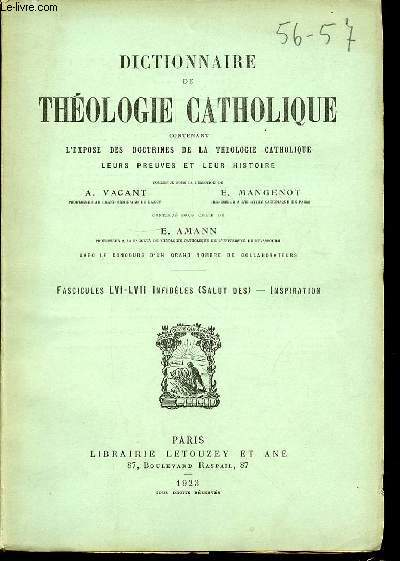 2 FASCICULES : FASCICULE LVI (INFIDELES (SALUT DES)) + FASCICULE LVII (INSPIRATION) - DICTIONNAIRE DE THEOLOGIE CATHOLIQUE CONTENANT L'EXPOSE DES DOCTRINES DE LA THEOLOGIE CATHOLIQUE, LEURS PREUVES ET LEUR HISTOIRE.
