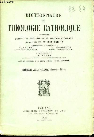 2 FASCICULES : FASCICULE LXXXIII (MERITE) + FASCICULE LXXXIV (MESSE) - DICTIONNAIRE DE THEOLOGIE CATHOLIQUE CONTENANT L'EXPOSE DES DOCTRINES DE LA THEOLOGIE CATHOLIQUE, LEURS PREUVES ET LEUR HISTOIRE.