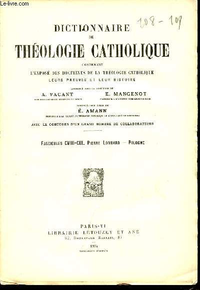 2 FASCICULES : FASCICULE CVIII (PIERRE LOMBARD) + FASCICULE CIX (POLOGNE) - DICTIONNAIRE DE THEOLOGIE CATHOLIQUE CONTENANT L'EXPOSE DES DOCTRINES DE LA THEOLOGIE CATHOLIQUE, LEURS PREUVES ET LEUR HISTOIRE.