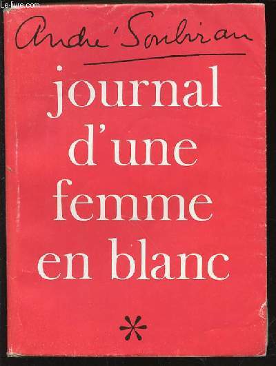 JOURNAL D'UNE FEMME EN BLANC - PRIX THEOPHRASTE-RENAUDOT 1943..