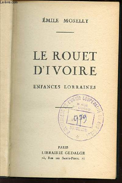 LE ROUET D'IVOIRE : ENFANCES LORRAINES.