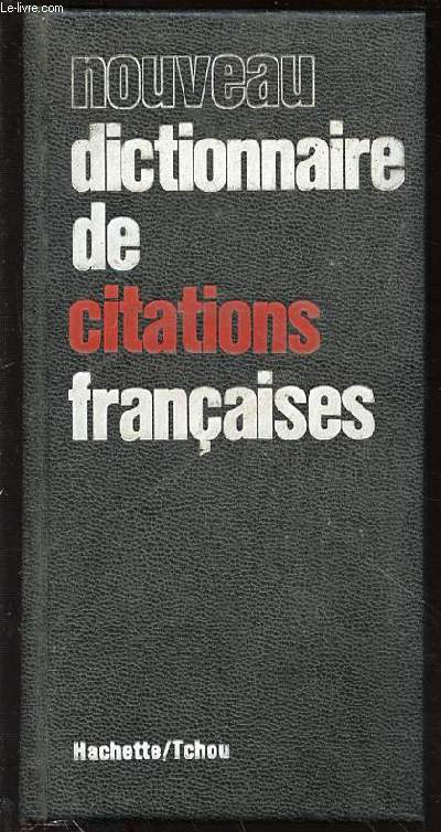 NOUVEAU DICTIONNAIRE DE CITATIONS FRANCAISES.