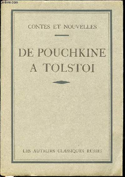 DE POUCHKINE A TOLSTOI : CONTES ET NOUVELLES - COLLECTION 