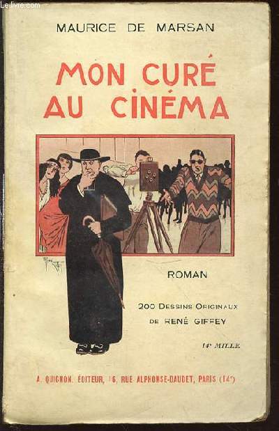 MON CURE AU CINEMA - ROMAN / 200 DESSINS ORIGINAUX DE RENE GIFFEY.