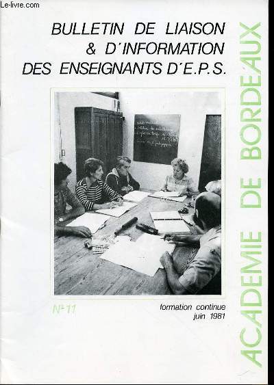 BULLETIN DE LIAISON & D'INFORMATION DES ENSEIGNANTS D'E.P.S. N11 - FORMATION CONTINUE JUIN 1981.