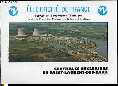 ELECTRICITE DE FRANCE - CENTRALES NUCLEAIRES DE SAINT-LAURENT-DES-EAUX.