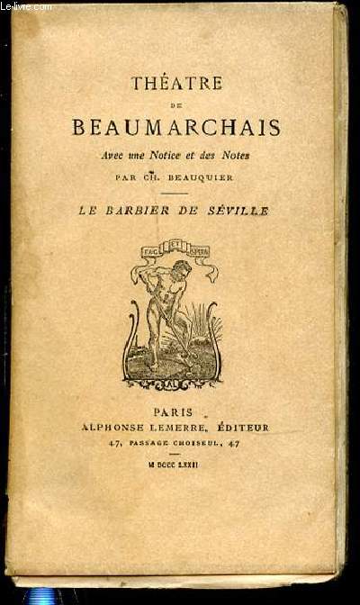 THEATRE DE BEAUMARCHAIS AVEC UNE NOTICE ET DES NOTES PAR CH. BEAUQUIER / LE BARBIER DE SEVILLE.
