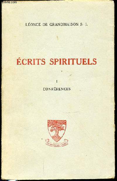 ECRITS SPIRITUELS - I. CONFERENCES.