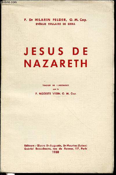 JESUS DE NAZARETH - TRADUIT DE L'ALLEMAND PAR LE P. MODESTE VESIN.