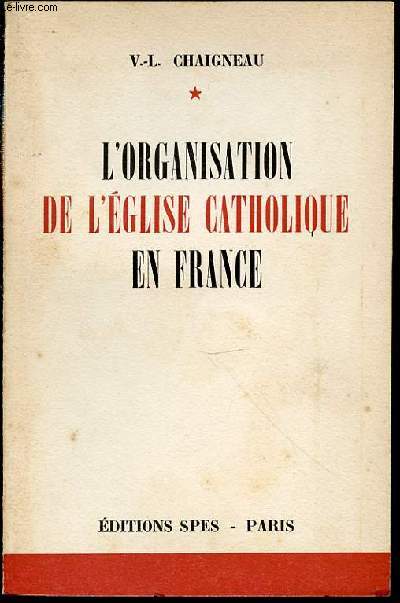 L'ORGANISATION DE L'EGLISE CATHOLIQUE EN FRANCE.