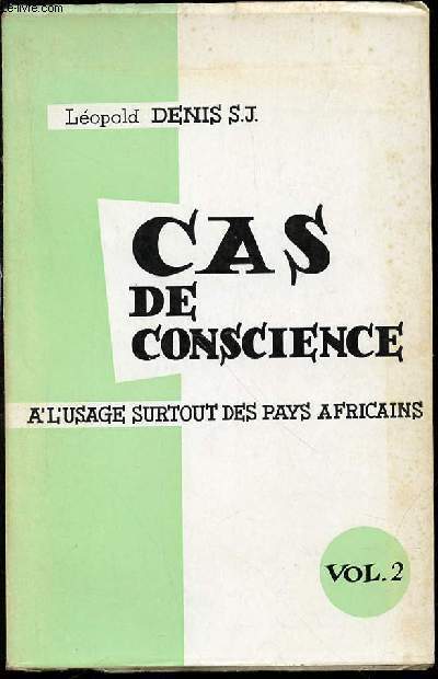 CAS DE CONSCIENCE A L'USAGE SURTOUT DES PAYS AFRICAINS / VOLUME 2.