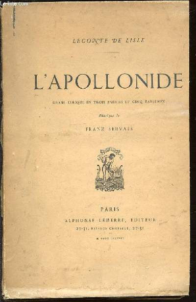 L'APOLLONIDE : DRAME LYRIQUE EN 3 PARTIES ET 5 TABLEAUX - MUSIQUE DE FRANZ SERVAIS.