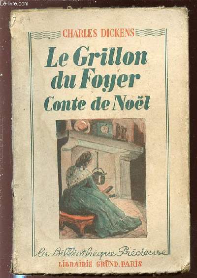 LE GRILLON DU FOYER - CONTE DE NOEL / BIBLIOTHEQUE PRECIEUSE.