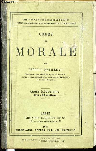 COURS DE MORALE - COURS ELEMENTAIRE / COURS COMPLET D'ENSEIGNEMENT PRIMAIRE REDIGE CONFORMEMENT AUX PROGRAMMES DU 27 JUILLET 1882.